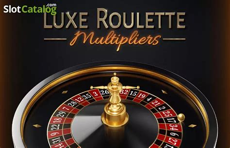 Luxe Roulette Multipliers Blaze